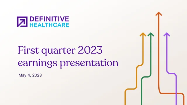 Definitive Healthcare — First quarter 2023 earnings presentation investment banking deck cover