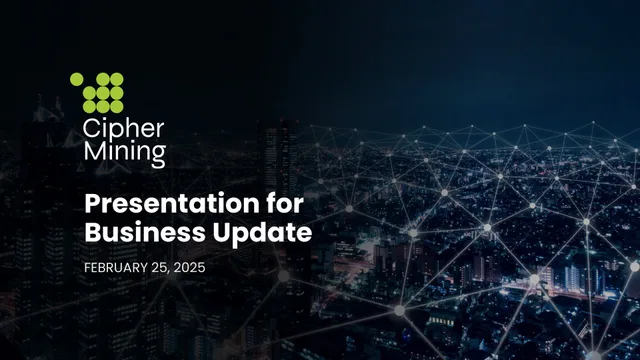 Cipher Mining — Presentation for Business Update investment banking deck cover