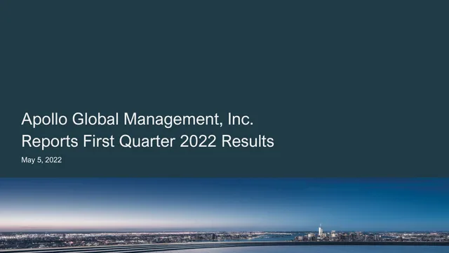 Apollo Global Management — Apollo Global Management, Inc. Reports First Quarter 2022 Results investment banking deck cover