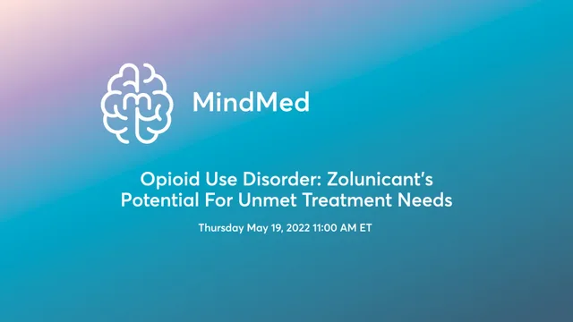 Mindmed — Opioid Use Disorder: Zolunicant's Potential For Unmet Treatment Needs investment banking deck cover