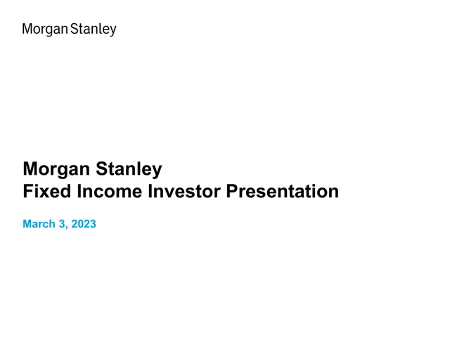 Morgan Stanley — Morgan Stanley Fixed Income Investor Presentation investment banking deck cover