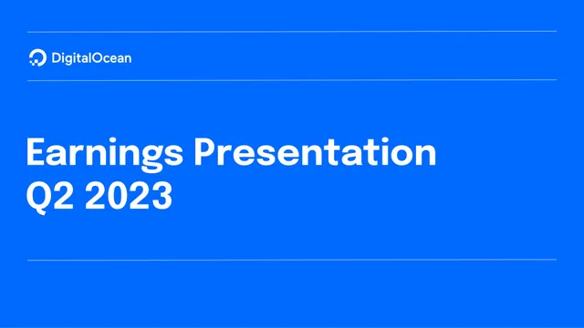 Digitalocean — Earnings Presentation Q2 2023 investment banking deck cover