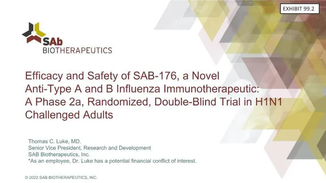 Sab Biotherapeutics — Efficacy and Safety of SAB-176, a Novel Anti-Type A and B Influenza Immunotherapeutic: A Phase 2a, Randomized, Double-Blind Trial in H1N1 Challenged Adults investment banking deck cover