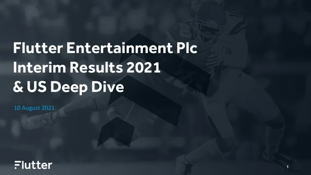 Flutter — Flutter Entertainment Plc Interim Results 2021 & US Deep Dive investment banking deck cover
