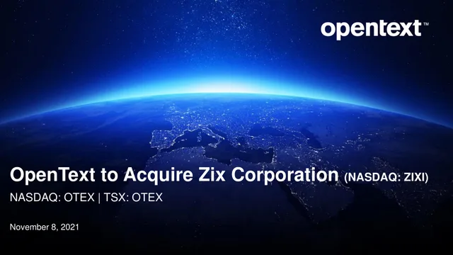 Opentext — OpenText to Acquire Zix Corporation (NASDAQ: ZIXI) investment banking deck cover