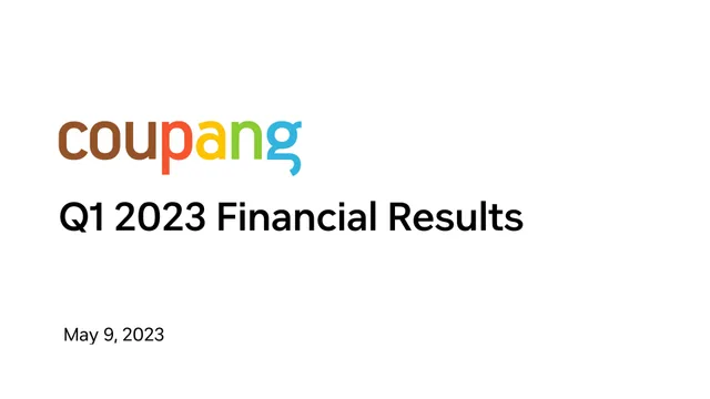 Coupang — Q1 2023 Financial Results investment banking deck cover