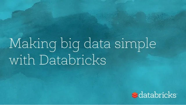 Databricks — Making big data simple with Databricks investment banking deck cover