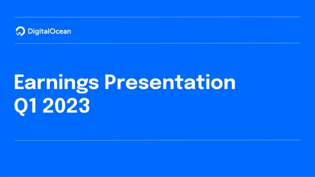 Digitalocean — Earnings Presentation Q1 2023 investment banking deck cover