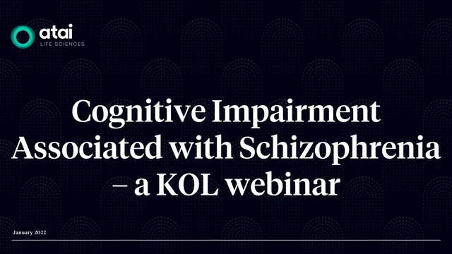 Atai — Cognitive Impairment Associated with Schizophrenia – a KOL webinar investment banking deck cover