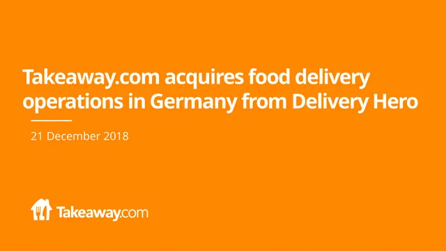 Just Eat Takeaway Com — Takeaway.com acquires food delivery operations in Germany from Delivery Hero investment banking deck cover