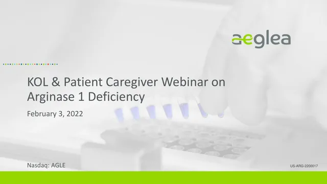 Aeglea Biotherapeutics — KOL & Patient Caregiver Webinar on Arginase 1 Deficiency investment banking deck cover