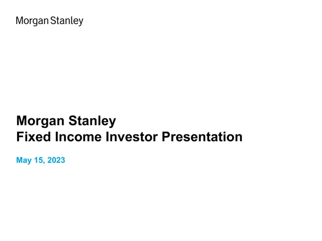 Morgan Stanley — Morgan Stanley Fixed Income Investor Presentation investment banking deck cover
