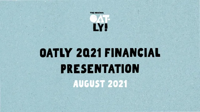 Oatly — Oatly 2q21 Financial Presentation investment banking deck cover