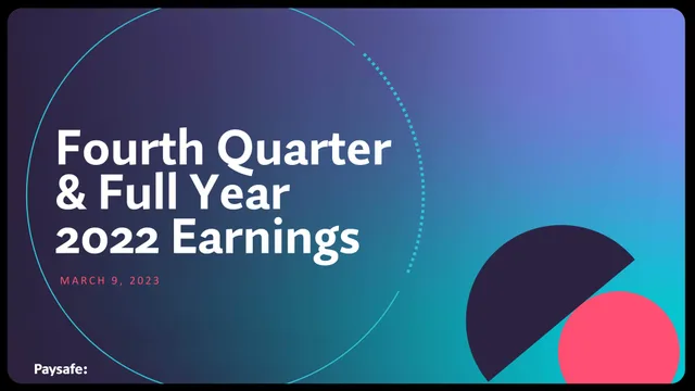 Paysafe — Fourth Quarter & Full Year 2022 Earnings investment banking deck cover
