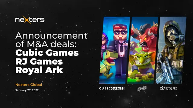 Nexters — Announcement of M&A deals: Cubic Games RJ Games Royal Ark investment banking deck cover