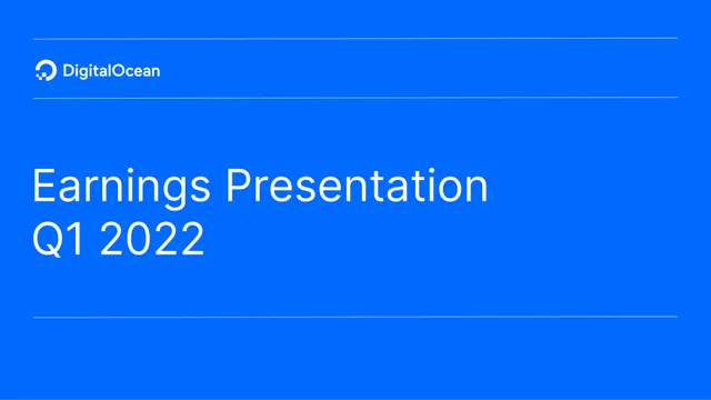 Digitalocean — Earnings Presentation Q1 2022 investment banking deck cover