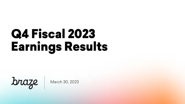 Braze — Q4 Fiscal 2023 Earnings Results investment banking deck cover