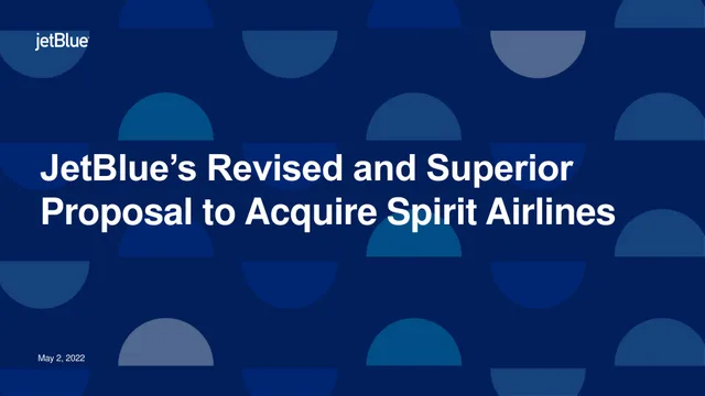Jetblue — JetBlue’s Revised and Superior Proposal to Acquire Spirit Airlines investment banking deck cover