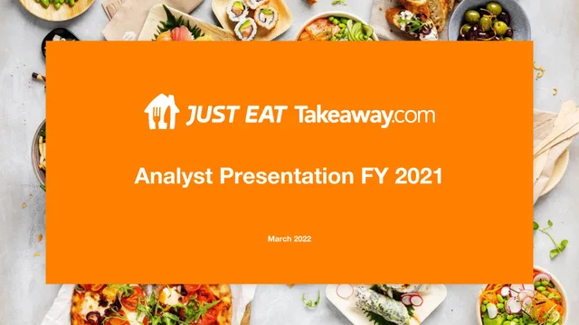 Just Eat Takeaway Com — Analyst Presentation FY 2021 investment banking deck cover