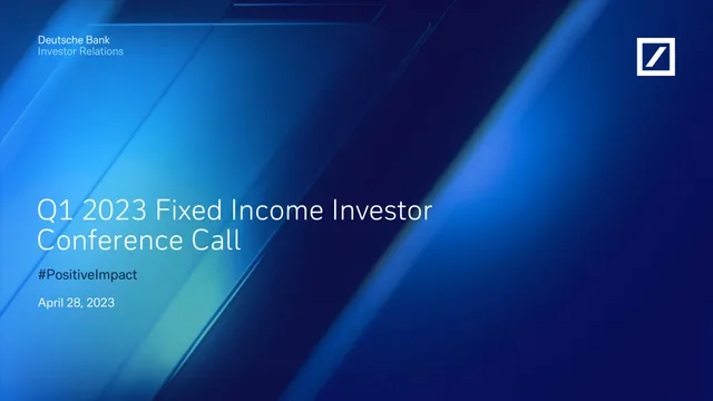 Deutsche Bank — Q1 2023 Fixed Income Investor Conference Call investment banking deck cover