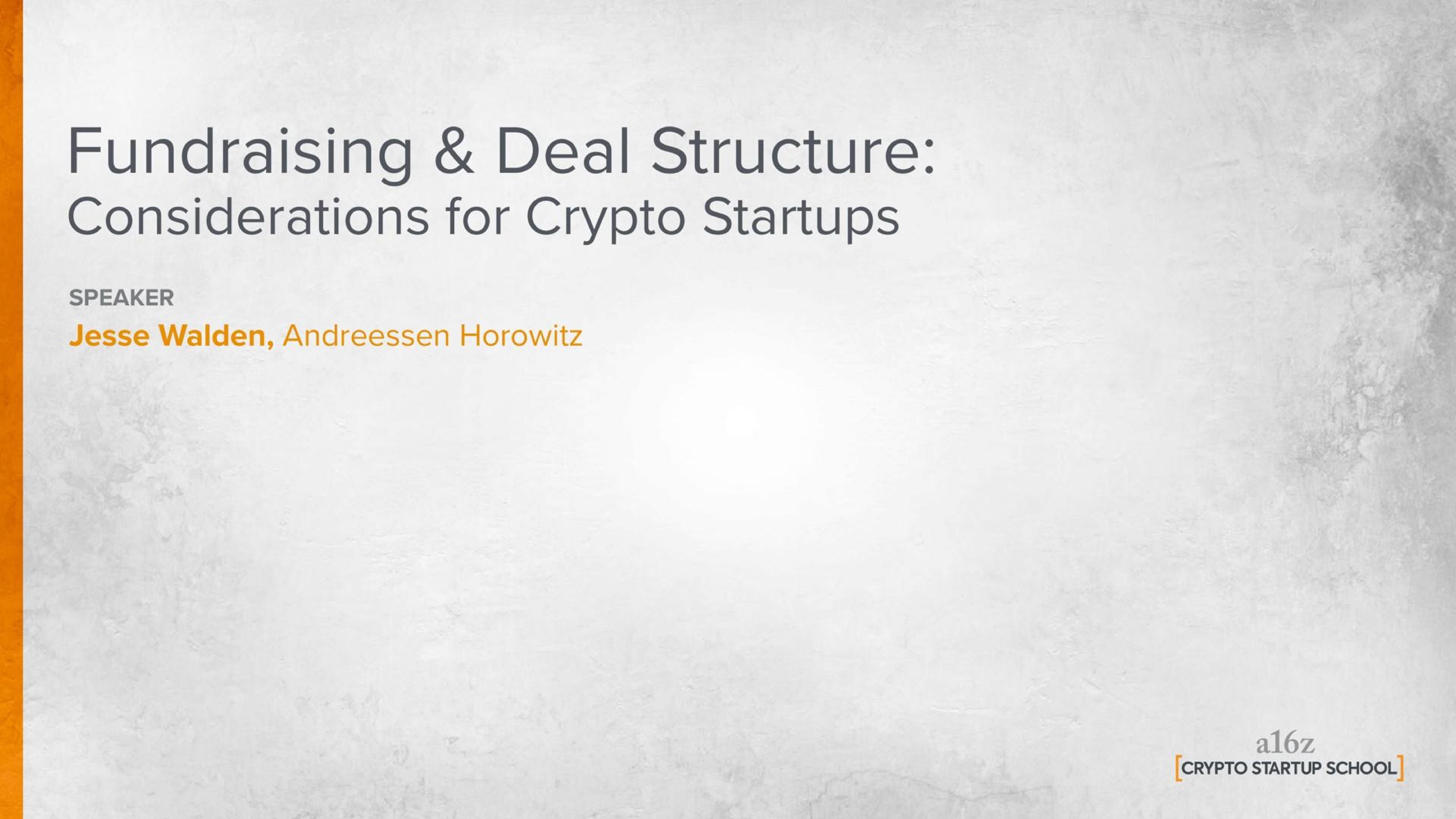 A16z — Fundraising & Deal Structure: Considerations for Crypto Startups investment banking deck slide