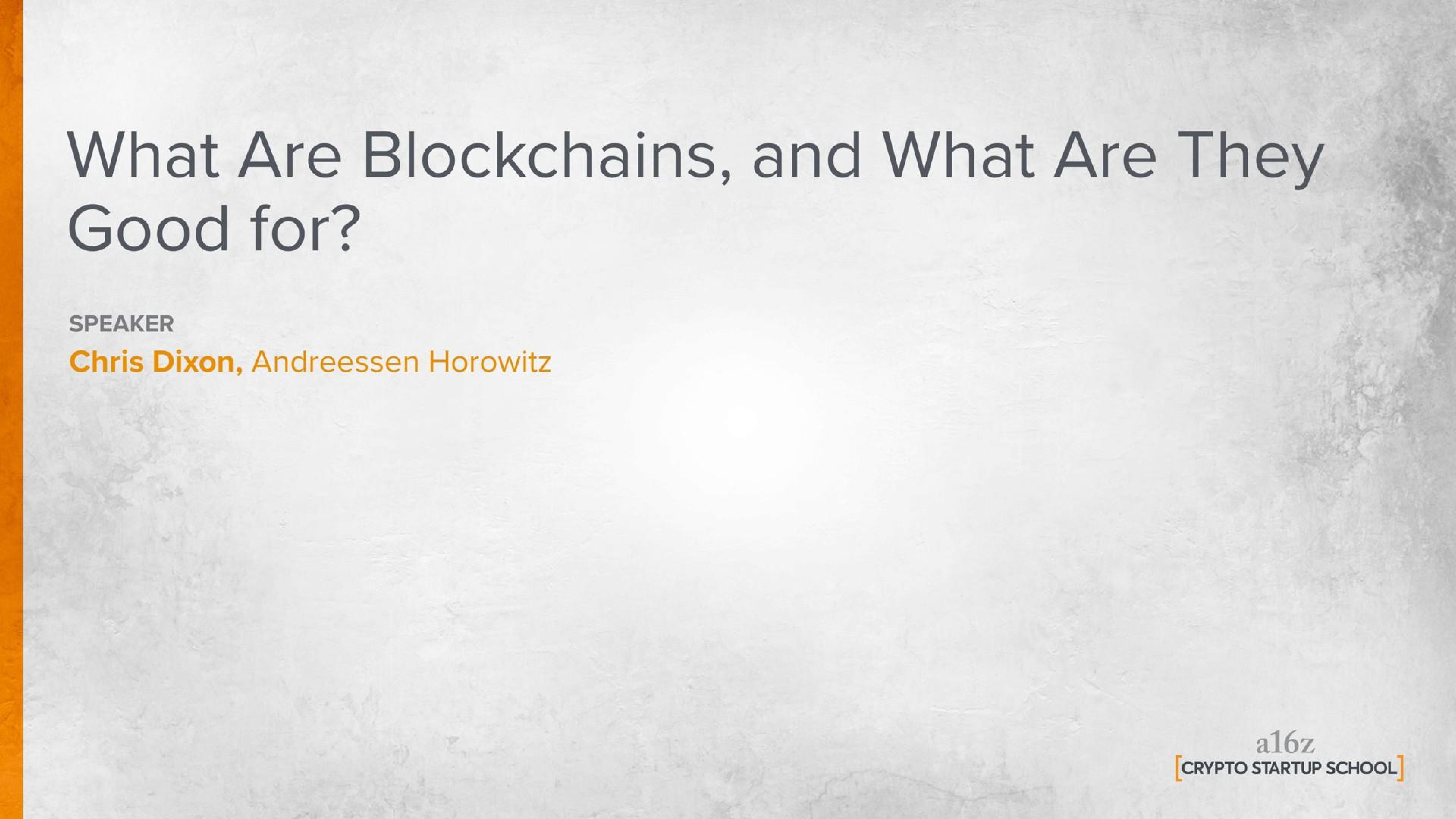 A16z — What Are Blockchains, and What Are They Good for? investment banking deck slide