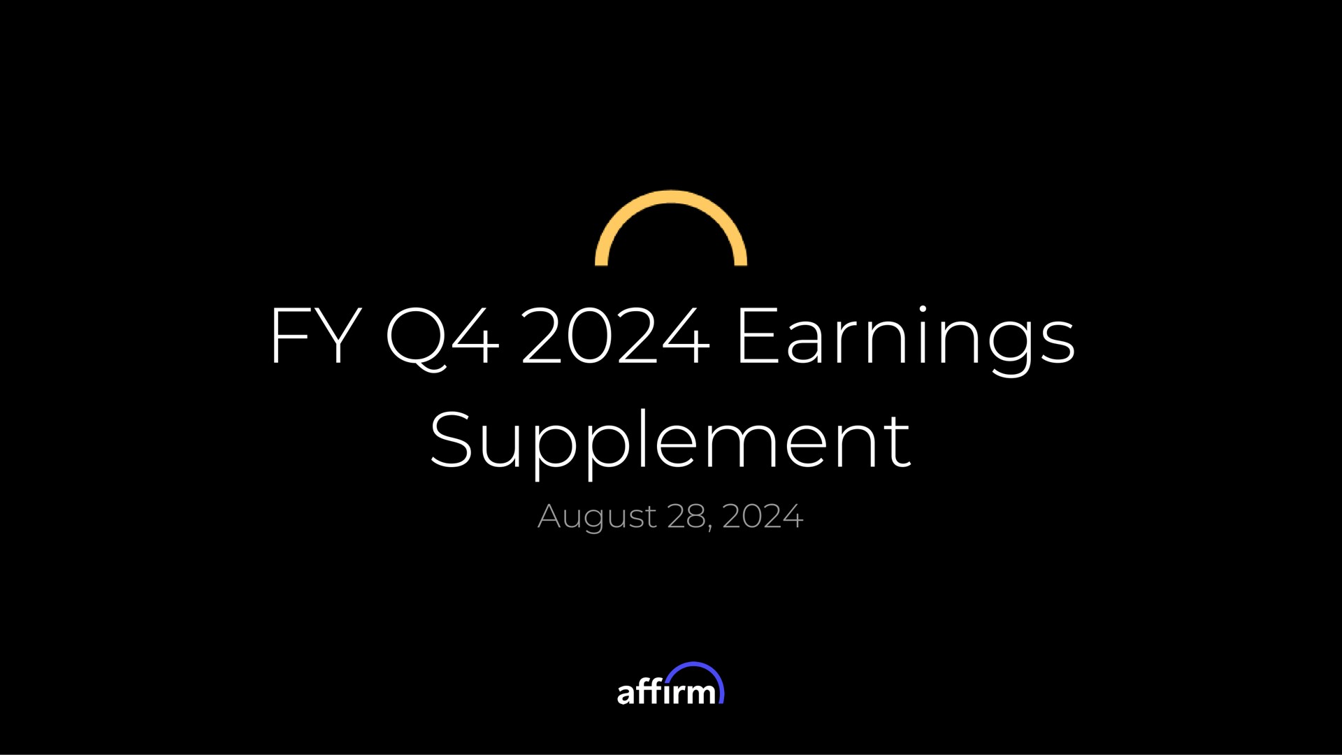 Affirm — FY Q4 2024 Earnings Supplement investment banking deck slide