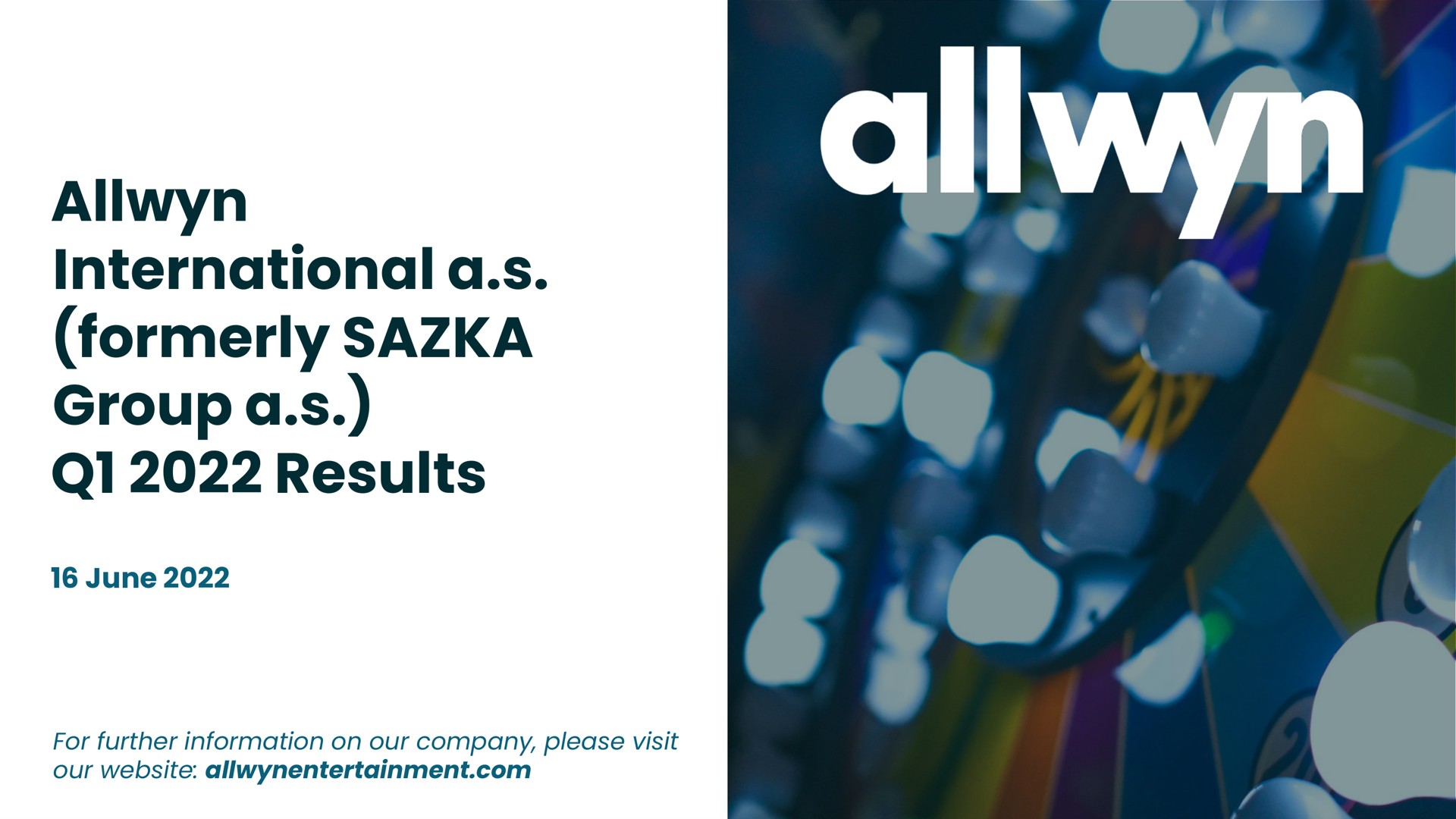 Allwyn — Allwyn International a.s. (formerly SAZKA Group a.s.) Q1 2022 Results investment banking deck slide