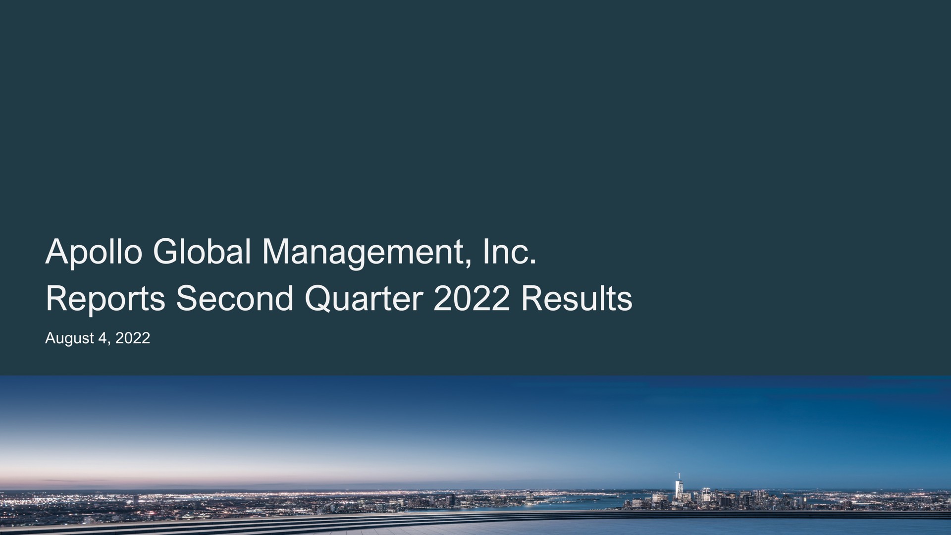 Apollo Global Management — Apollo Global Management, Inc. Reports Second Quarter 2022 Results investment banking deck slide
