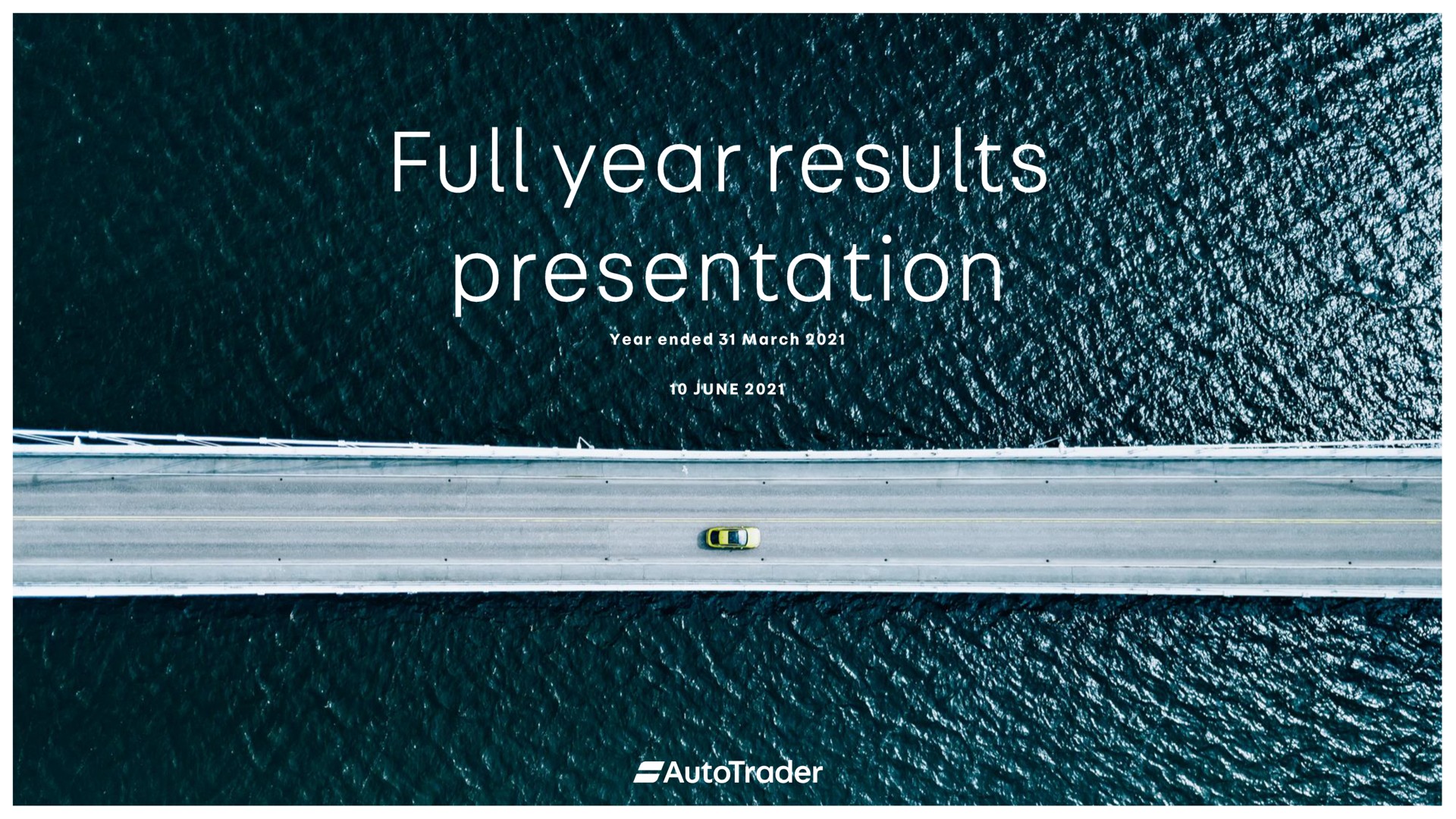 Auto Trader Group — Full year results presentation investment banking deck slide