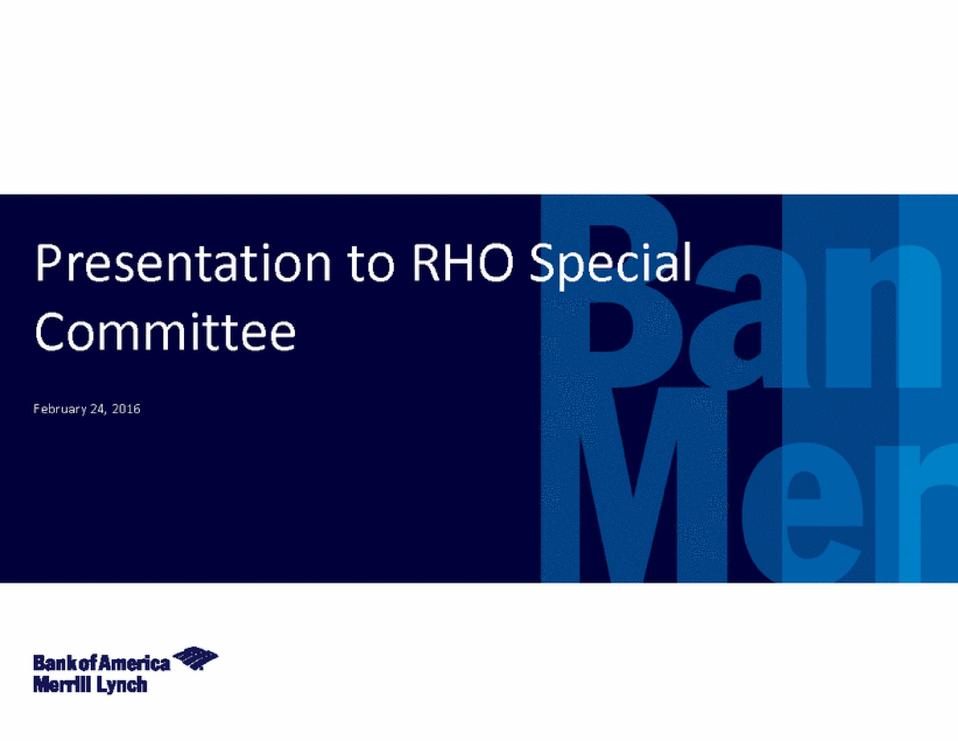 Bank Of America — Presentation to RHO Special Committee investment banking deck slide