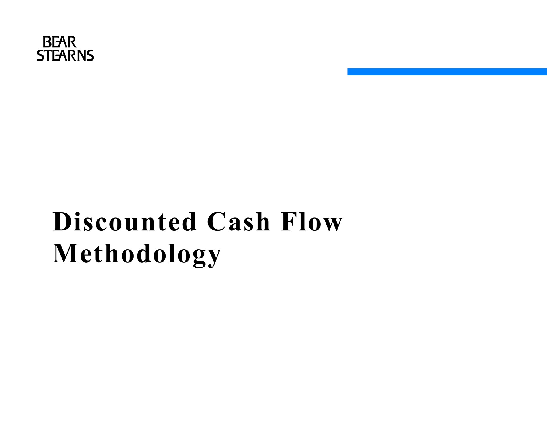 Bear Stearns — Discounted Cash Flow Methodology investment banking deck slide