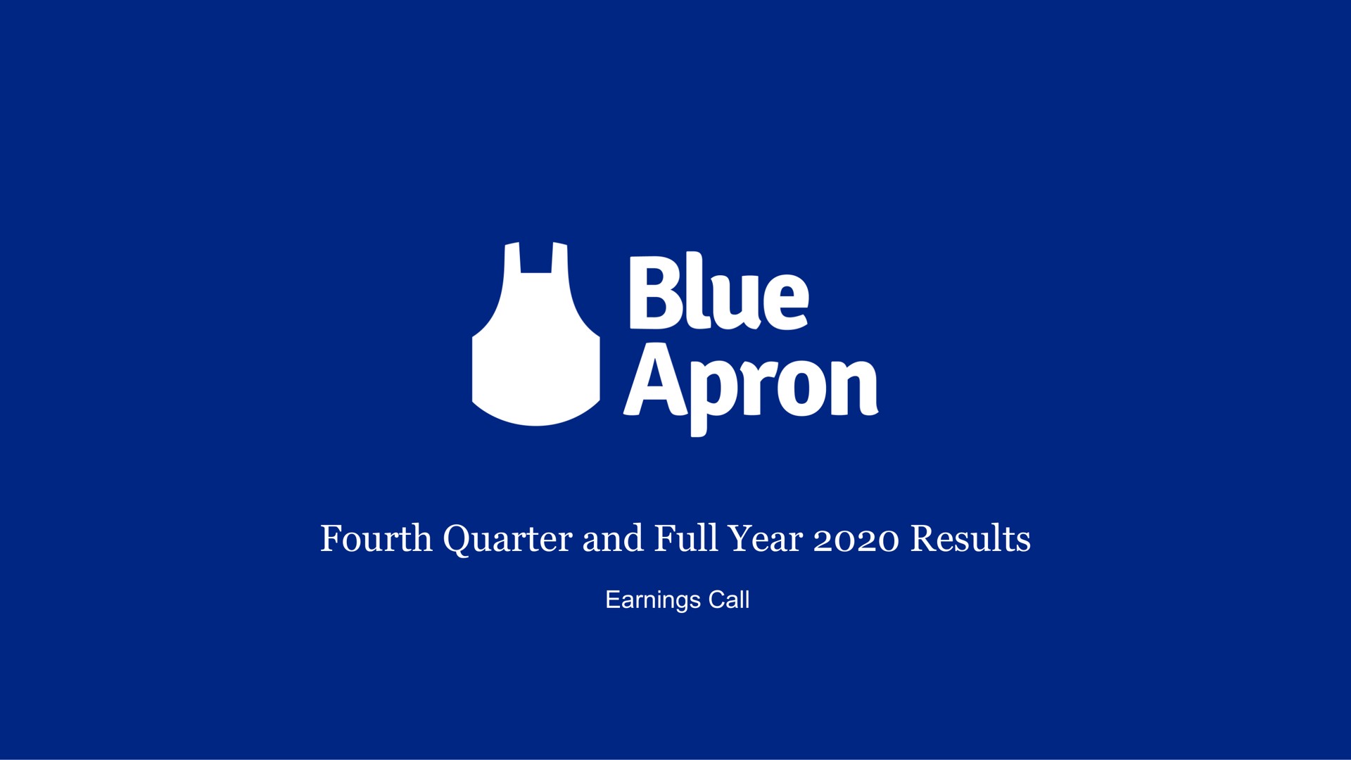 Blue Apron — Fourth Quarter and Full Year 2020 Results investment banking deck slide