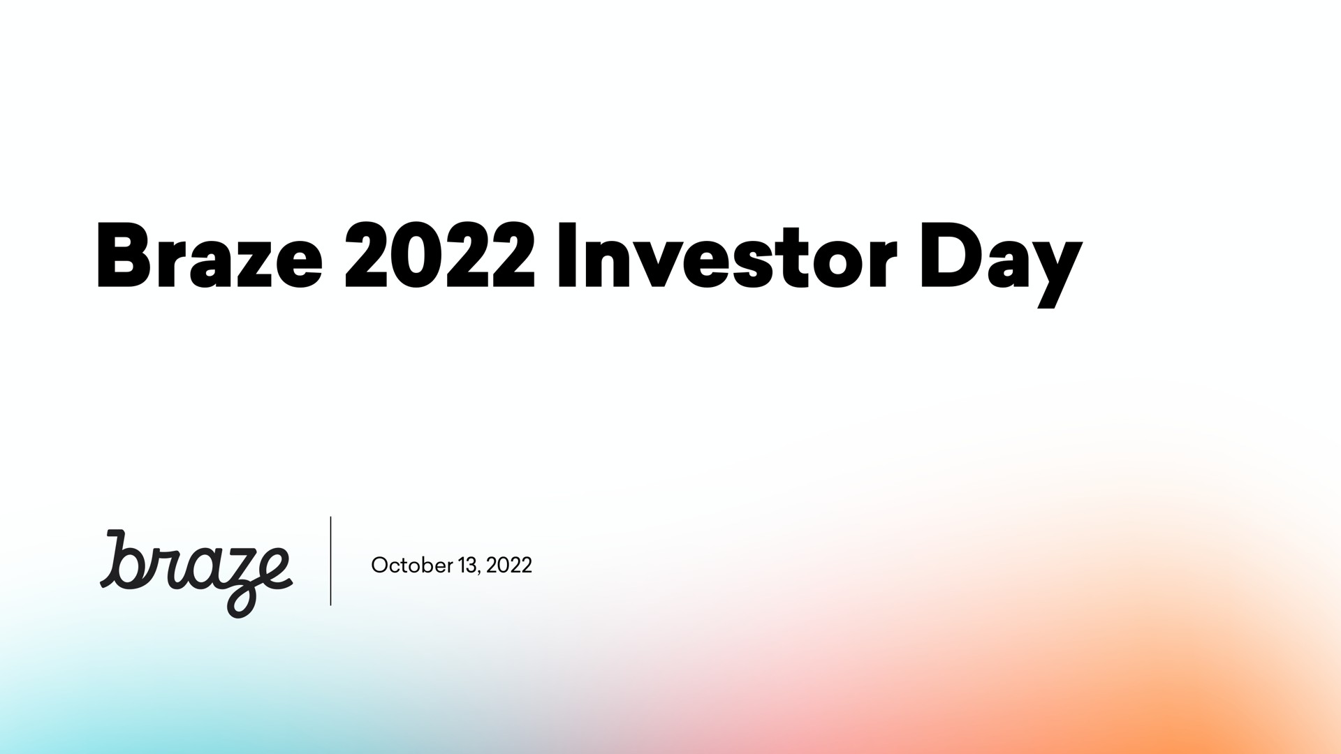 Braze — Braze 2022 Investor Day investment banking deck slide