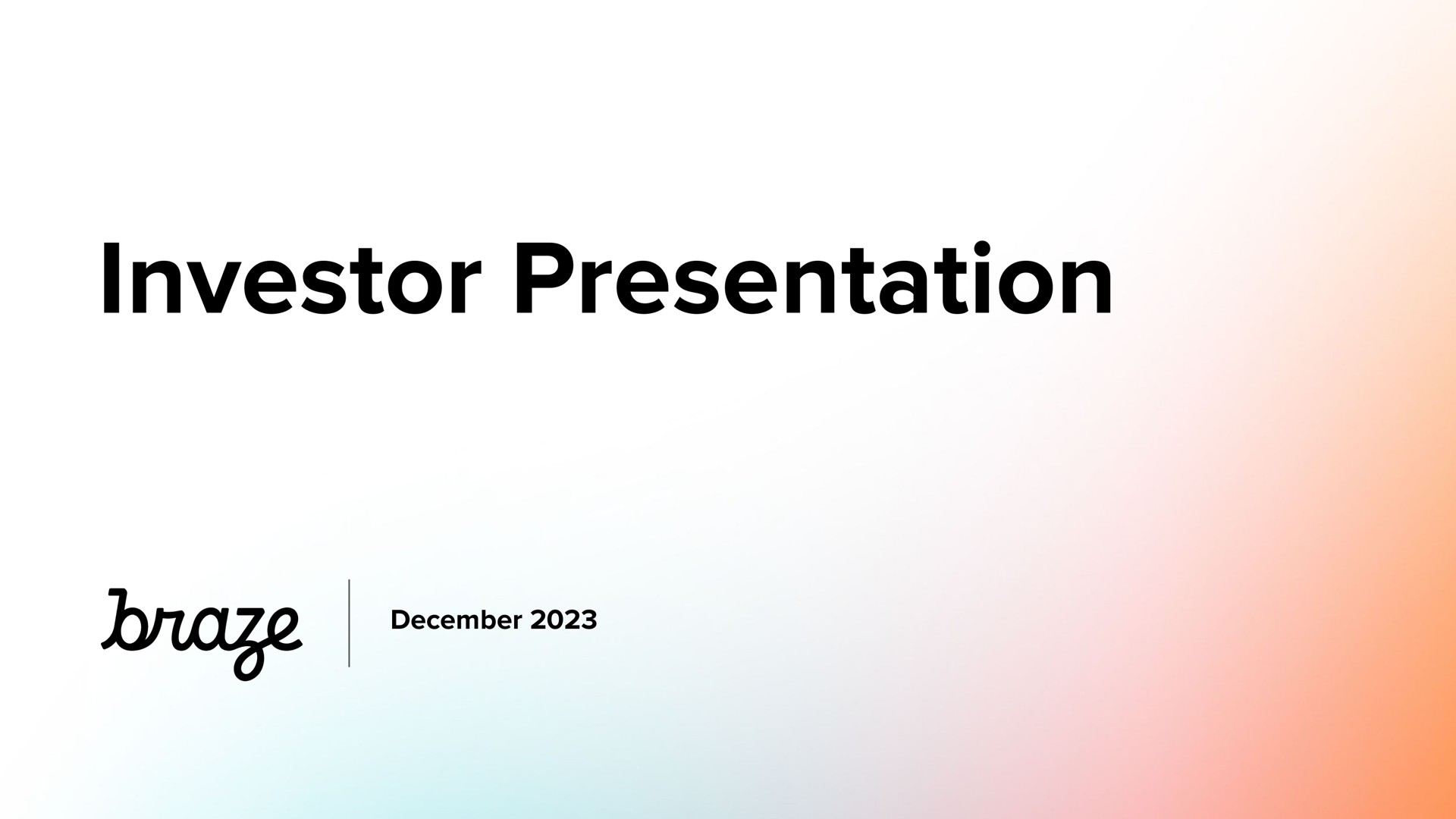 Braze — Investor Presentation investment banking deck slide