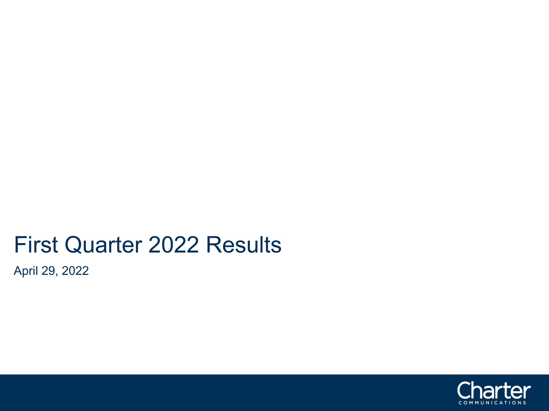 Charter Communications — First Quarter 2022 Results investment banking deck slide