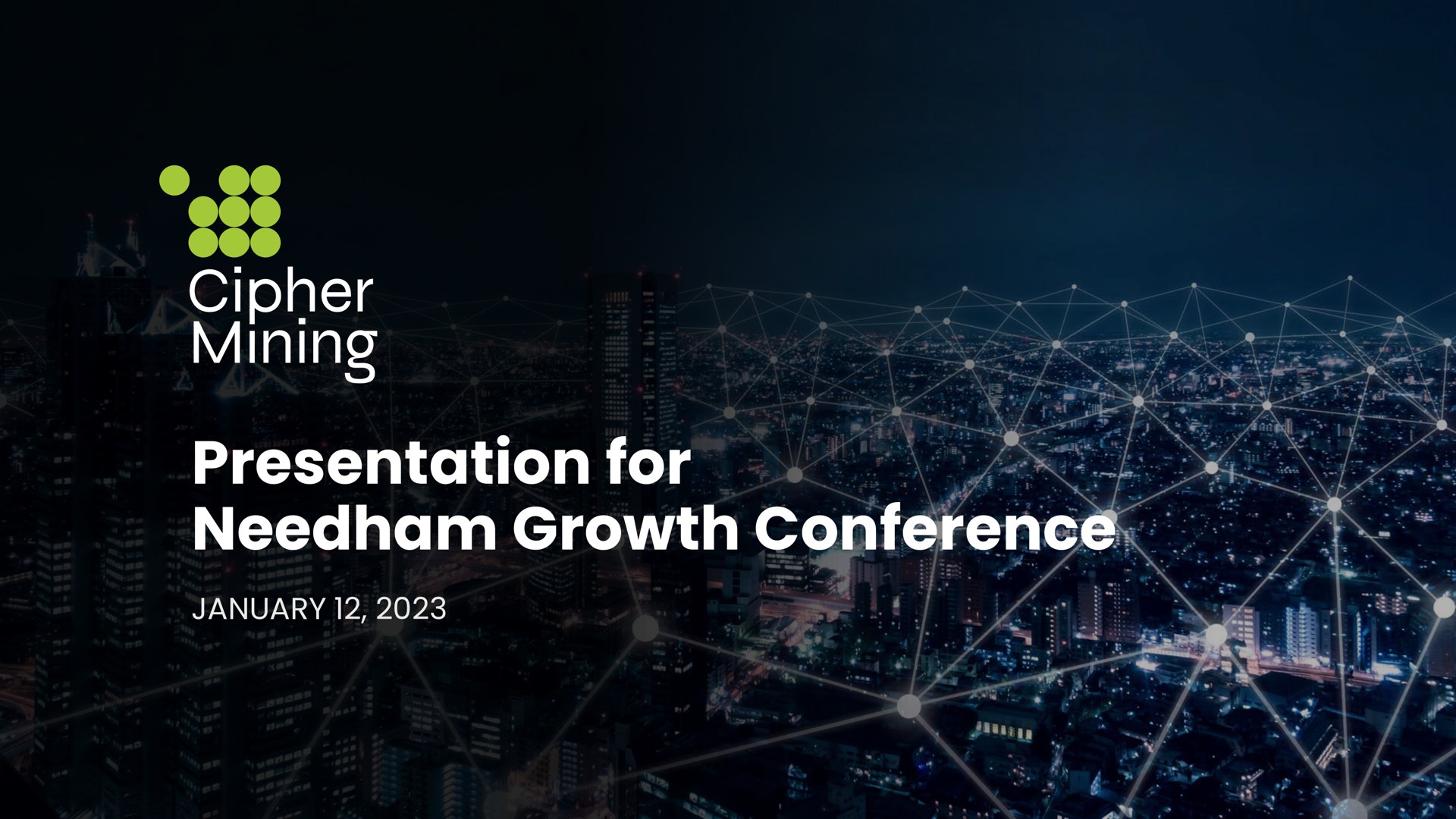 Cipher Mining — Presentation for Needham Growth Conference investment banking deck slide