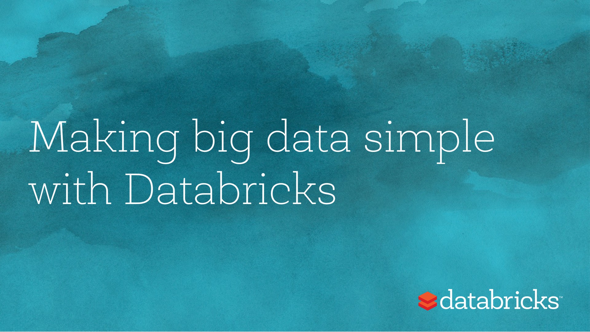 Databricks — Making big data simple with Databricks investment banking deck slide