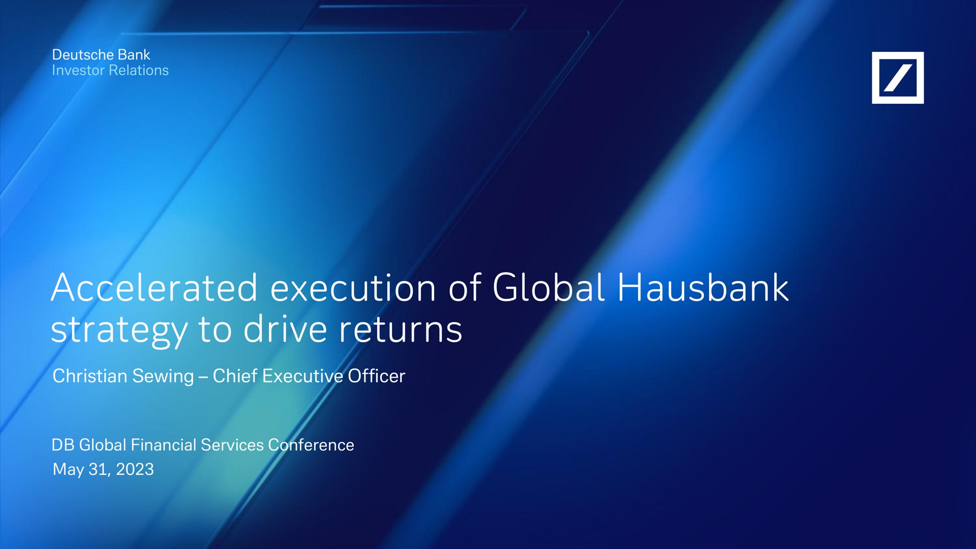 Deutsche Bank — Accelerated execution of Global Hausbank strategy to drive returns investment banking deck slide