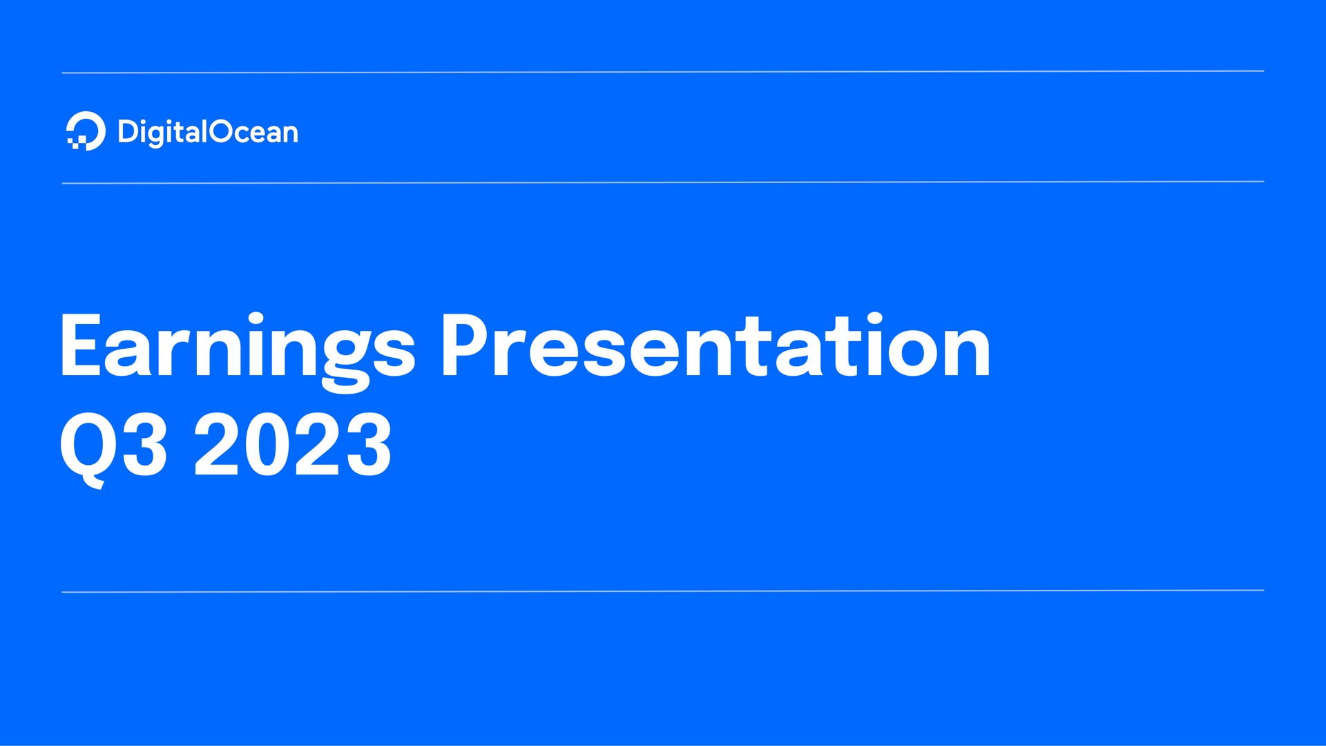 Digitalocean — Earnings Presentation Q3 2023 investment banking deck slide
