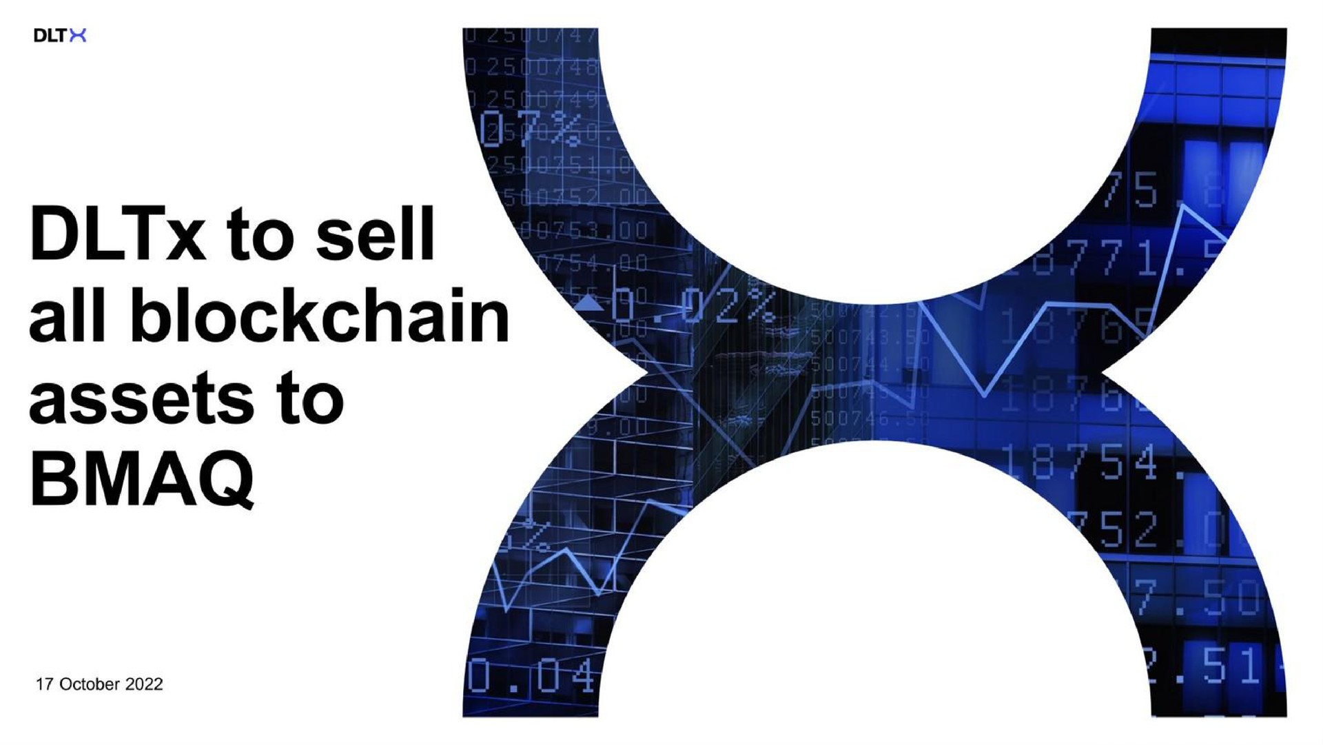 Dltx — DLTx to sell all blockchain assets to BMAQ investment banking deck slide