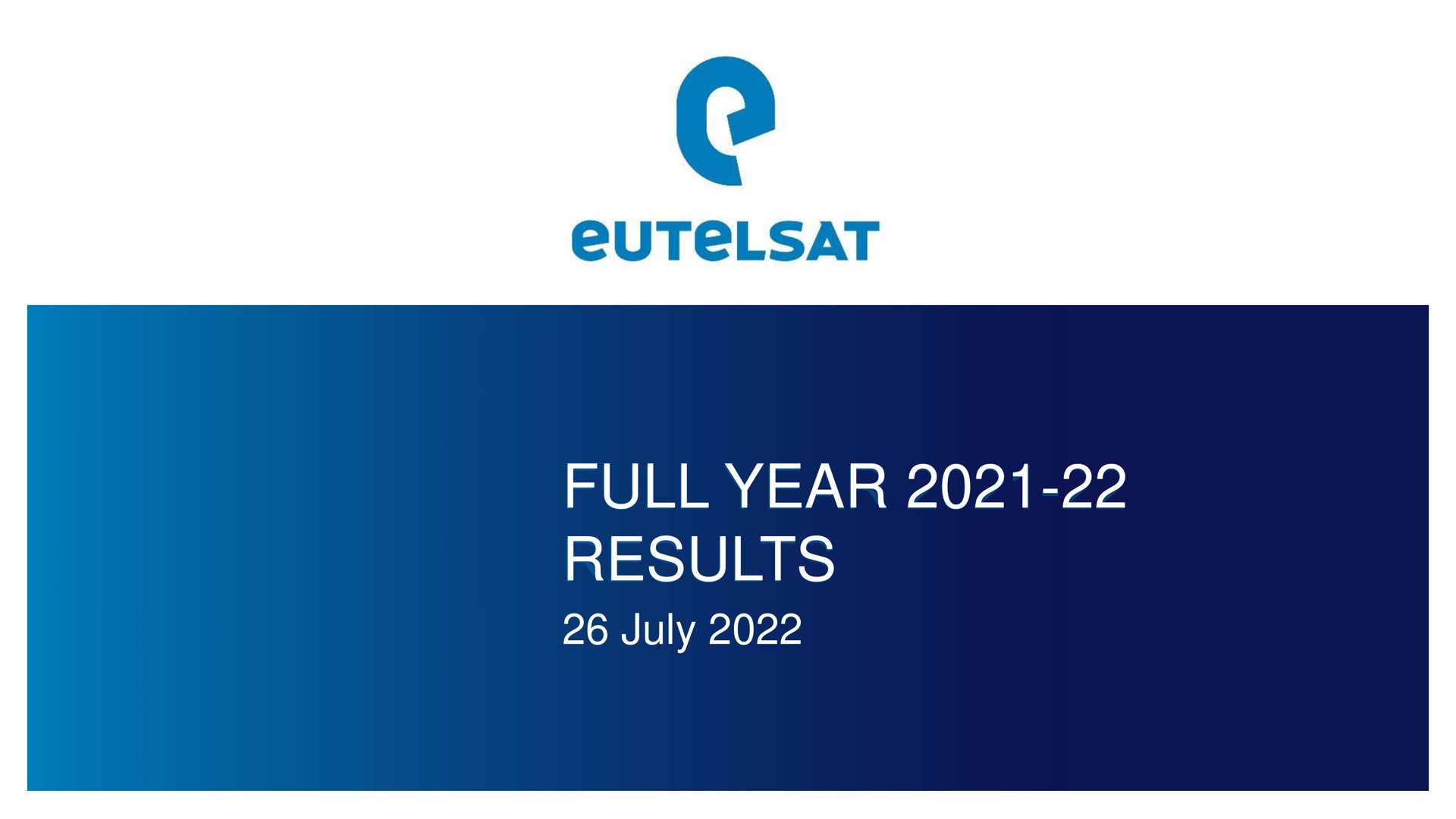 Eutelsat — Full Year 2021-22 Results investment banking deck slide