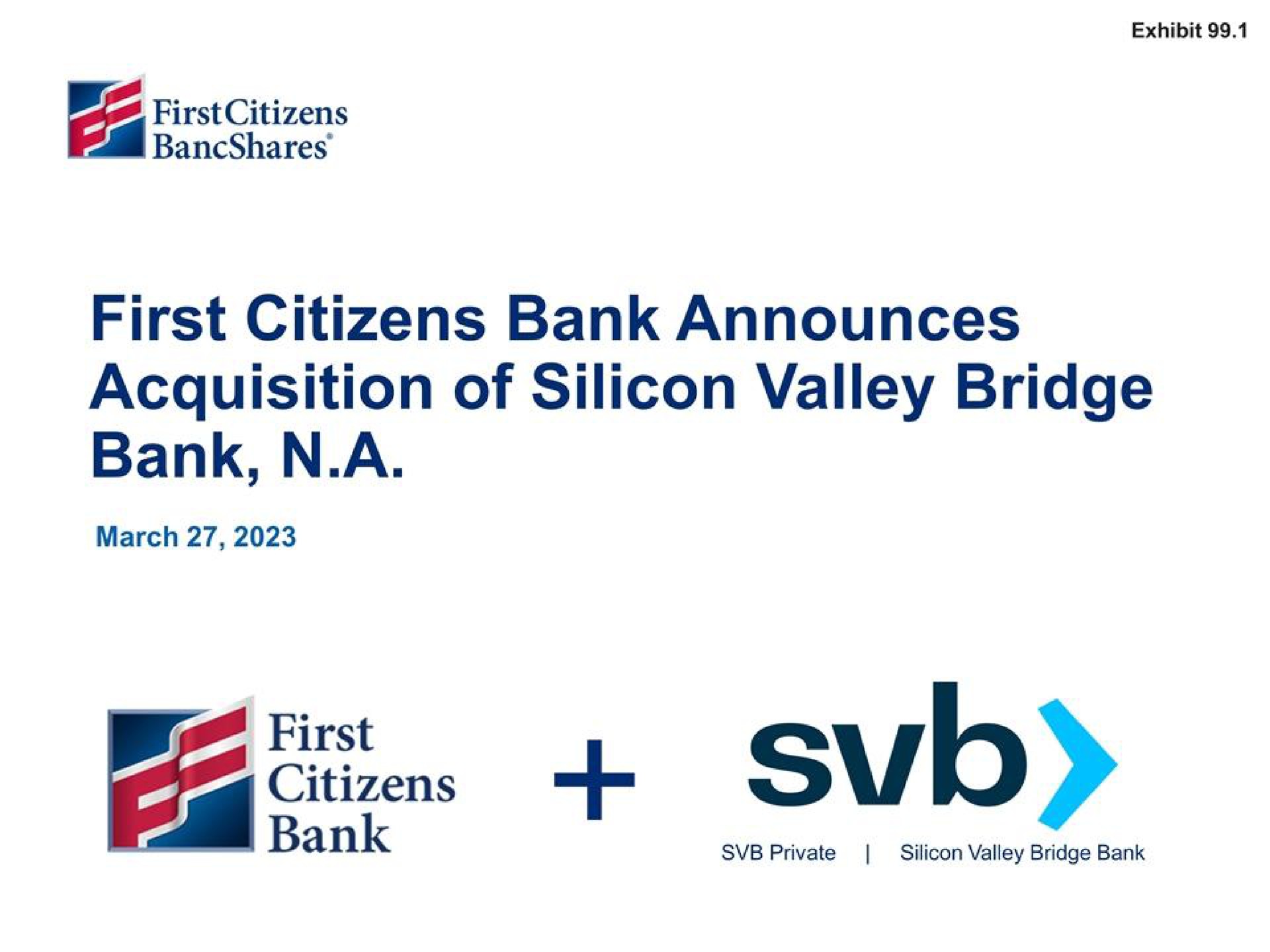 First Citizens Bancshares — First Citizens Bank Announces Acquisition of Silicon Valley Bridge Bank, N.A. investment banking deck slide