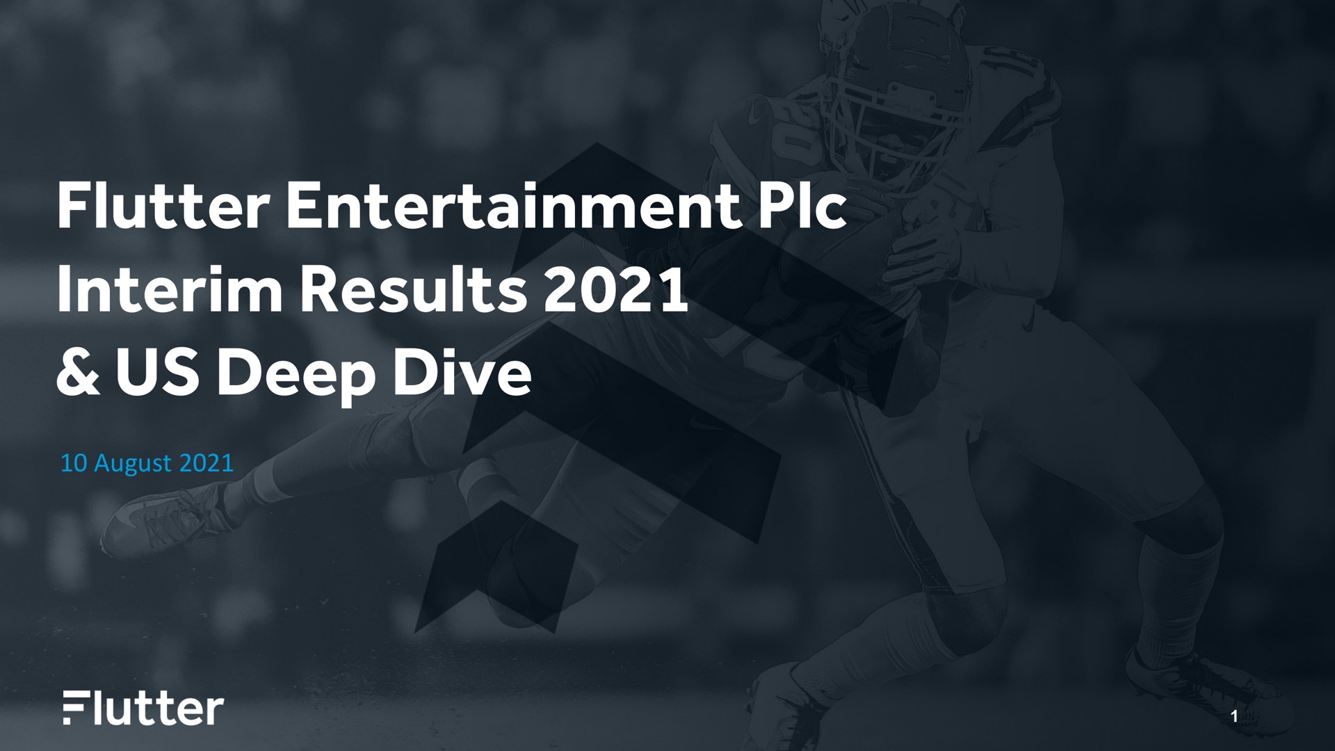 Flutter — Flutter Entertainment Plc Interim Results 2021 & US Deep Dive investment banking deck slide