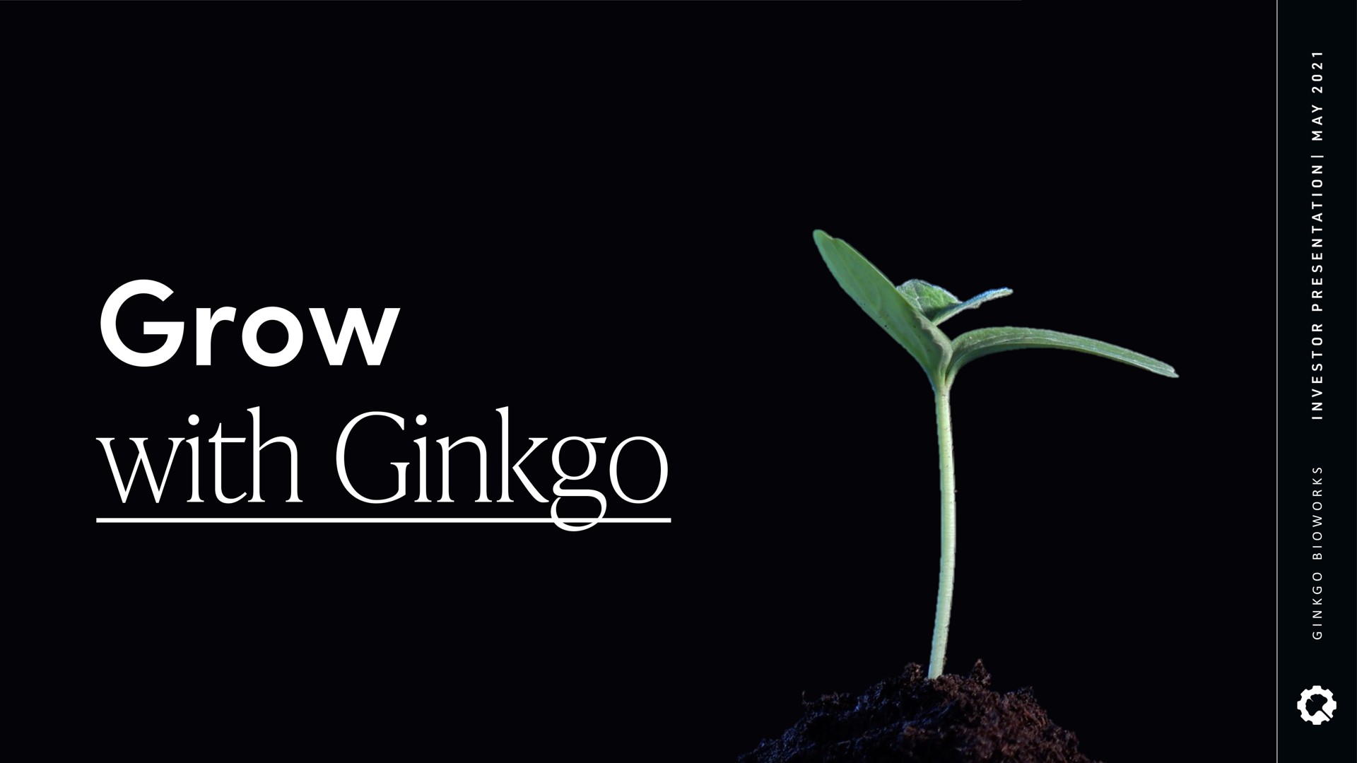 Ginkgo — Grow with Ginkgo investment banking deck slide