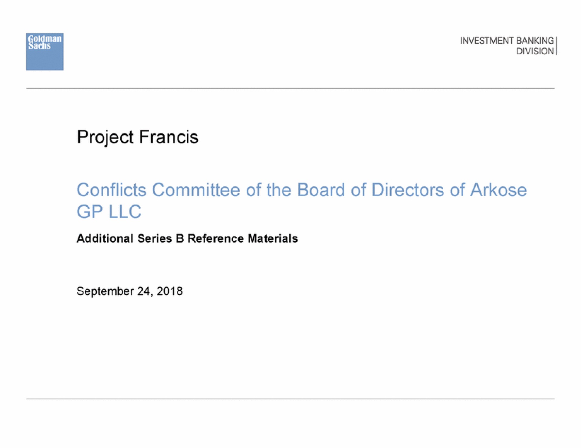 Goldman Sachs — Project Francis investment banking deck slide