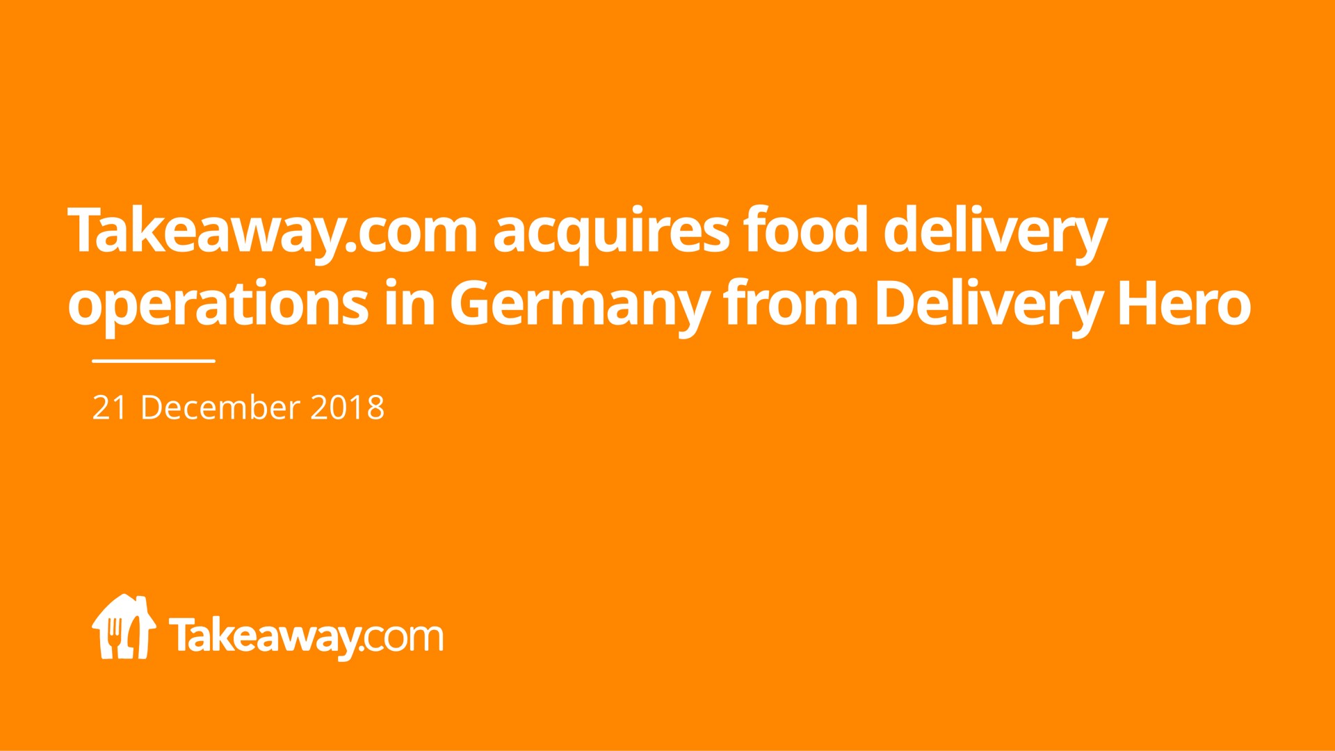 Just Eat Takeaway Com — Takeaway.com acquires food delivery operations in Germany from Delivery Hero investment banking deck slide