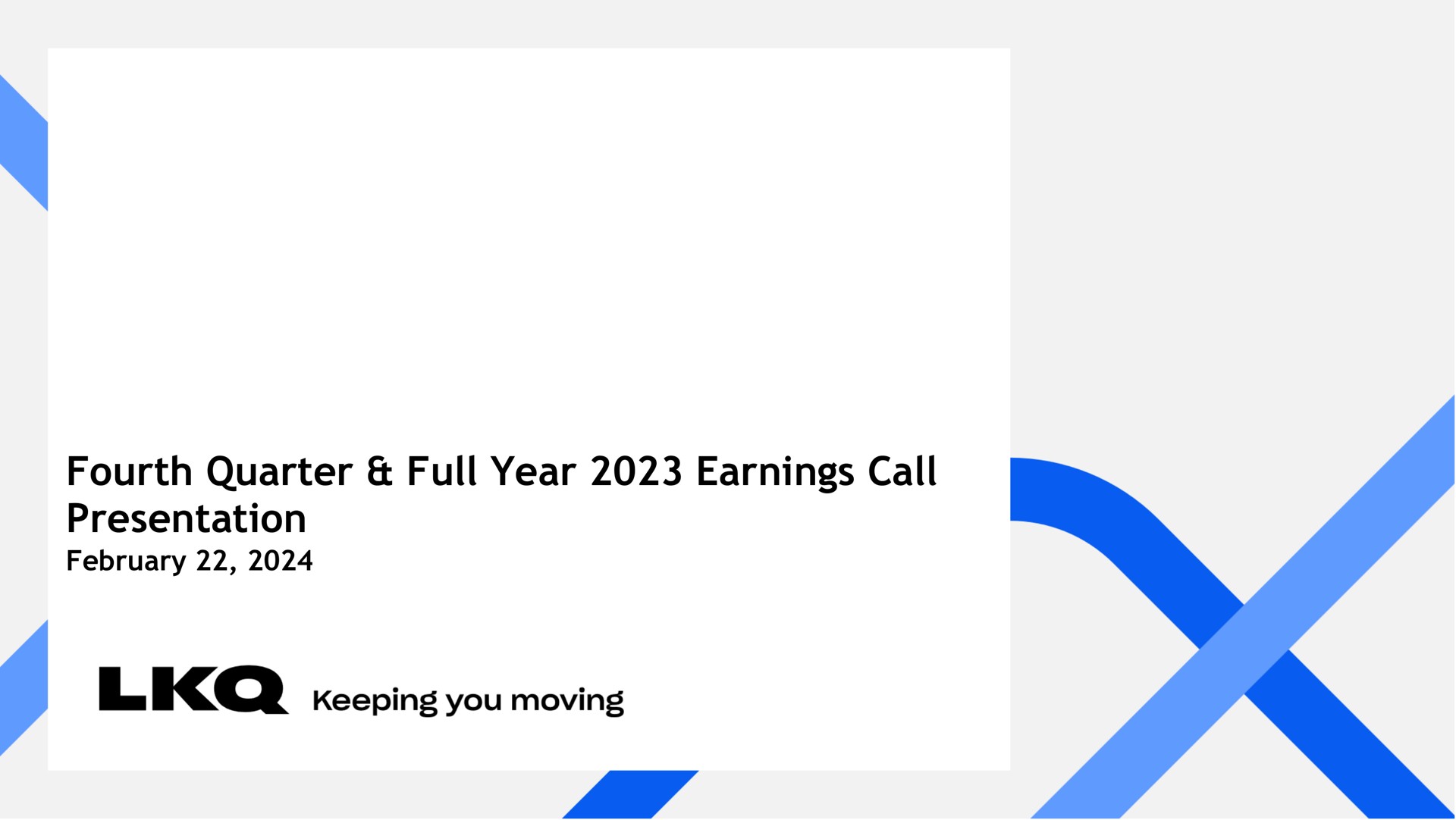 Lkq — Fourth Quarter & Full Year 2023 Earnings Call Presentation investment banking deck slide
