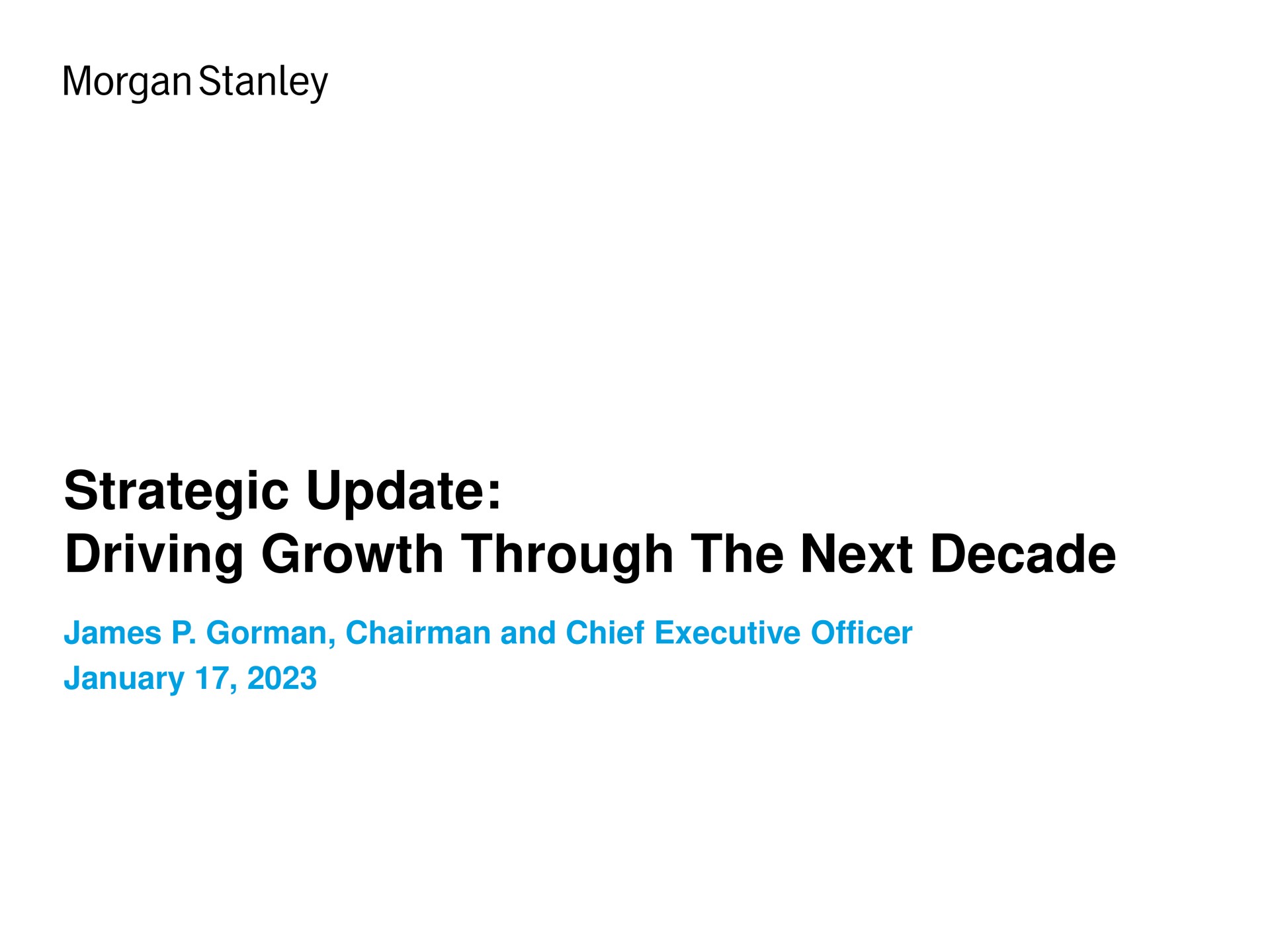 Morgan Stanley — Strategic Update: Driving Growth Through The Next Decade investment banking deck slide