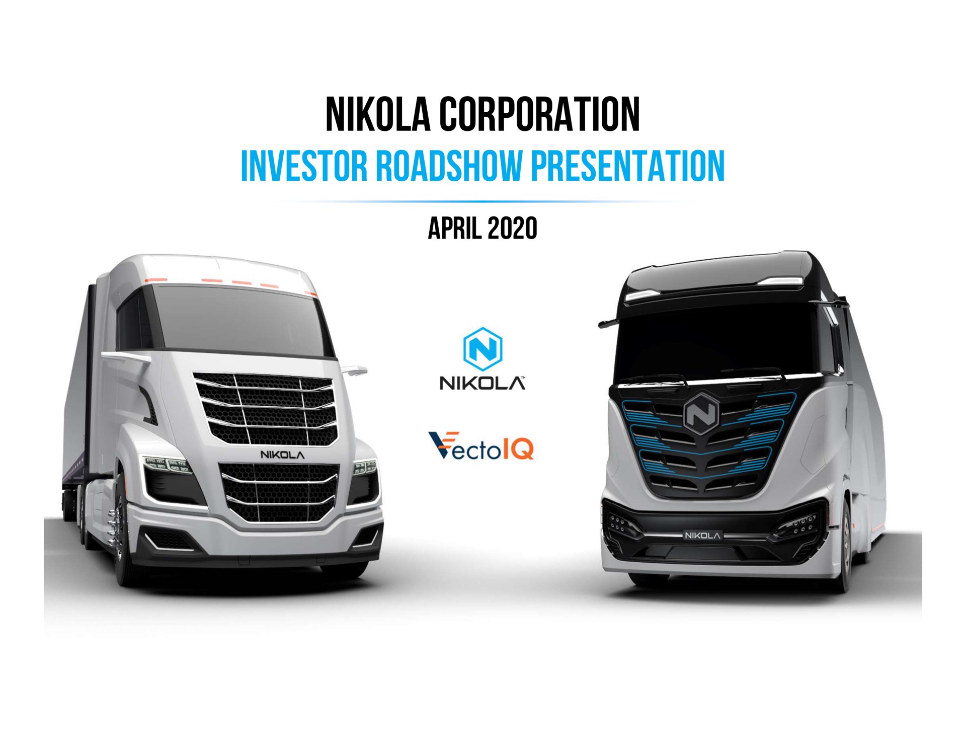Nikola — Nikola Corporation Investor Roadshow Presentation investment banking deck slide